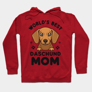 World's Awesomest Dachshund Mom Funny Dog Mom Quote Saying Hoodie